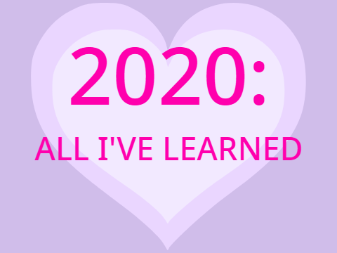 2020: All I've Learned
