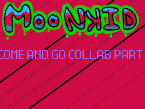 come and go collab part