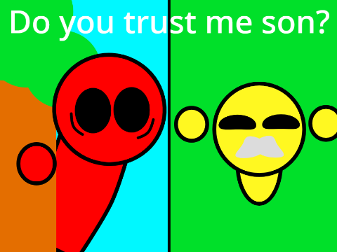 Do you trust me son?