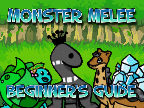 MONSTER MELEE Beginner's Guide