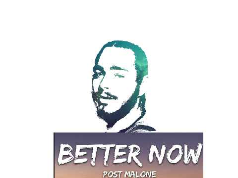 Better Now - Post Malone