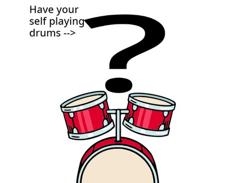 Have yourself playing drums