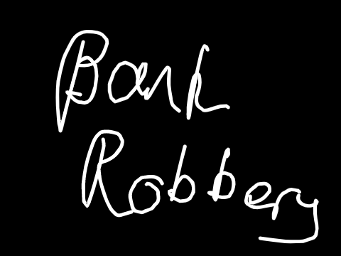 Bank Robbery