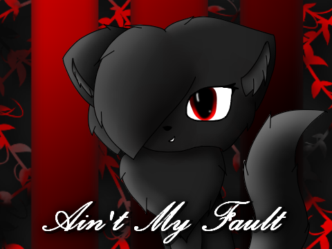 Ain't My Fault