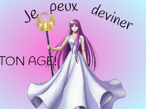 Je peux deviner ton age : Saori Kido