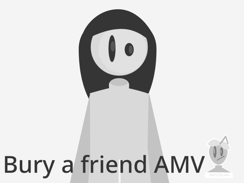Bury a friend