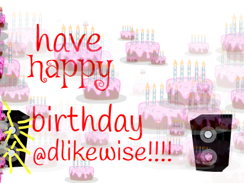  Happy Birthday, @dlikewise!!!!