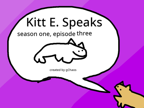 Kitt E. Speaks season one episode three