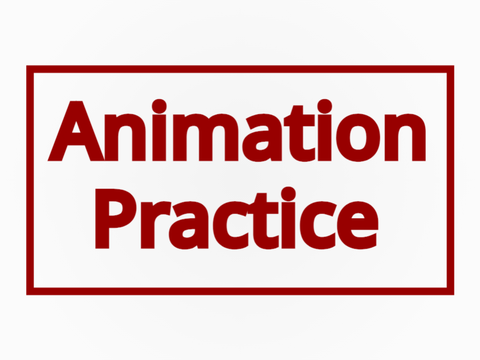 < Animation Practice >