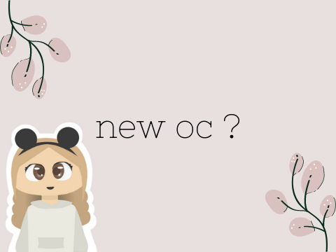 new oc ?  ˊˎ-