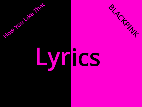 How You Like That (Clean English Lyrics)