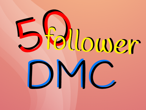 CLOSED   50 follower DMC! 