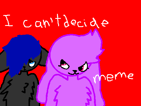 I can't decide meme