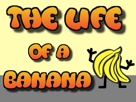 The Life of a Banana