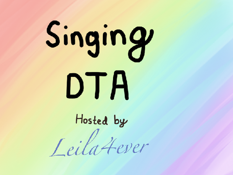 Singing DTA / Other Things!! (Woohoo!)