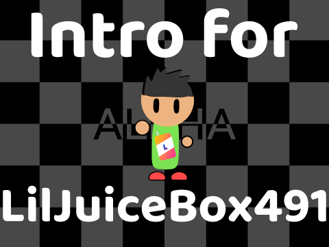 Intro For LilJuiceBox491