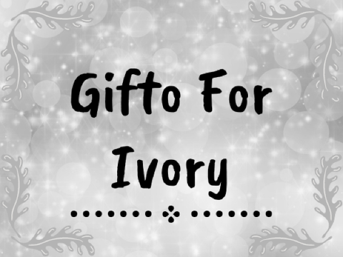 ♡ Gifto For Ivory ♡