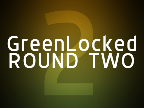 GreenLocked ROUND TWO