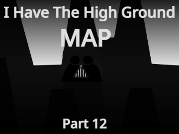 I Have The High Ground MAP Part 12