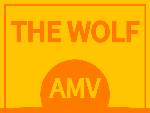 The Wolf || AMV