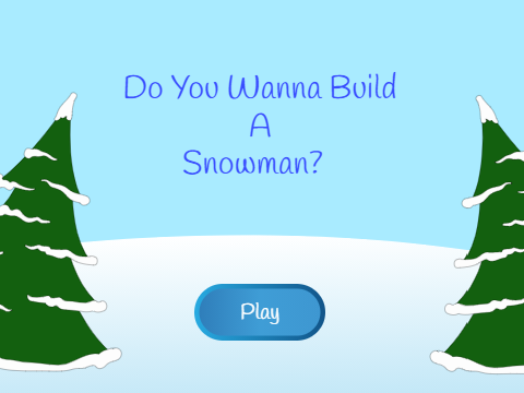 Do you Wanna Build a Snowman?