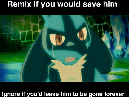 Remix If You Would Save Him! Remix this remix! remix