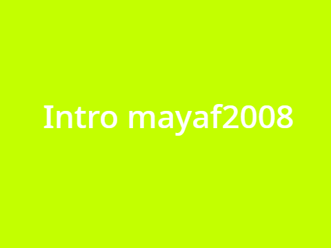 Intro mayaf2008 