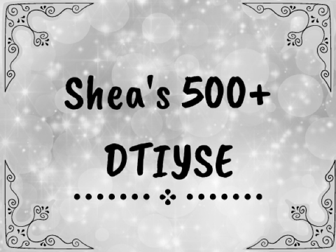 ✐ Shea's 500+ DTIYSE ✐ 
