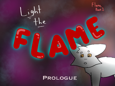 Prologue ~ Light the Flame (Flame: Book 1)