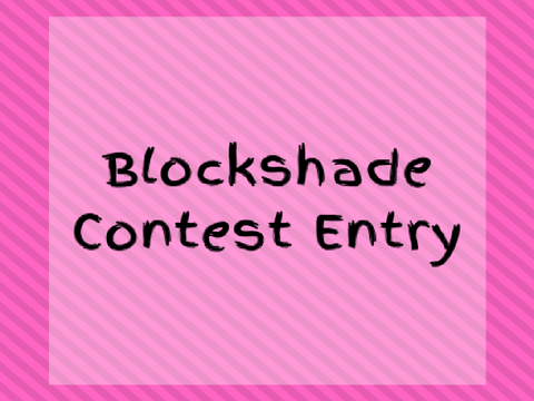 ✎Blockshade Contest Entry