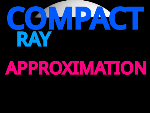 Compact Ray Approximation