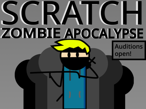 Scratch | Zombie Apocalypse | Auditions Needed