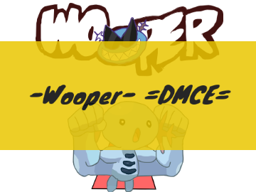 -Wooper- =DMCE= #art #all