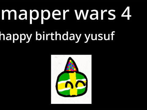 Mapper Wars 4: Happy Birthday Yusuf