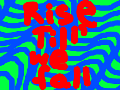 Rise till' We Fall MEme