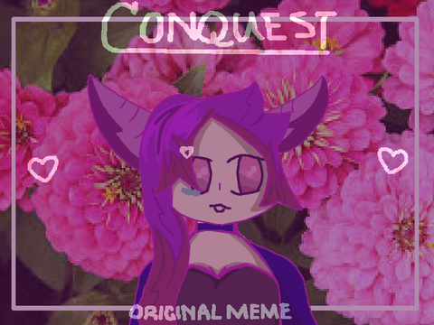 ll CONQUEST ll MEME ll