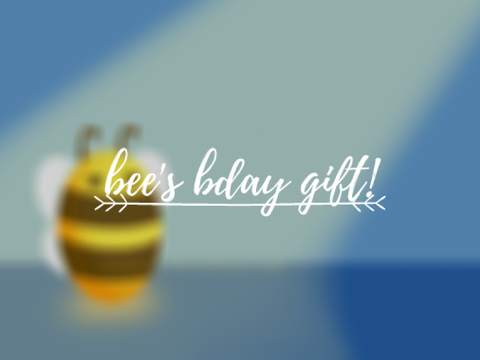 gift for bee - happy birthday!