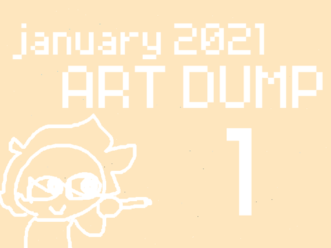 - january 2021 art dump #1 -