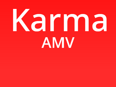 -Karma- AMV