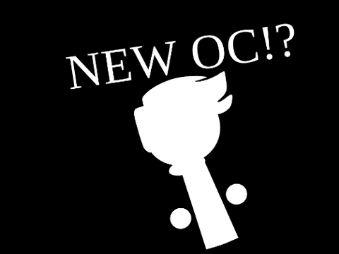 NEW OC!?