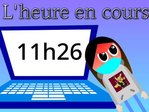 L'heure en cours-Une animation