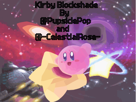 Kirby Blockshade Collab (READ DESC)