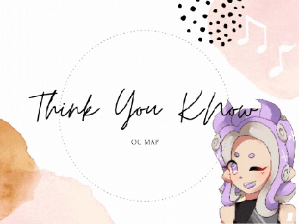 -ˋˏ [OPEN] Think You Know || OC MAP ˎˊ-