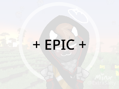 + EPIC + meme (MCYT) (congrats on 2 mil, bad!)