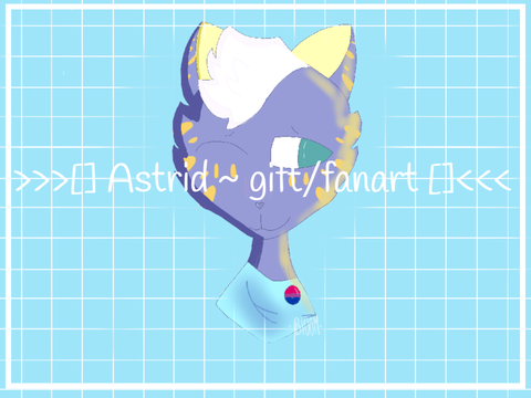 >>>[] Astrid ~ gift/fanart []<<<