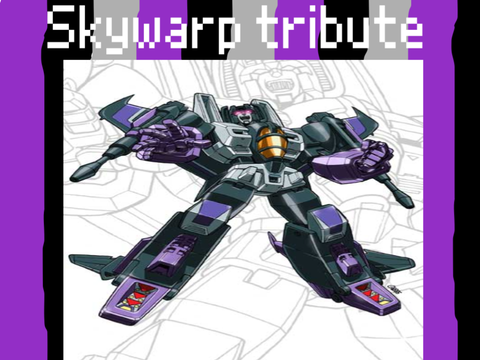 Skywarp tribute ^_^