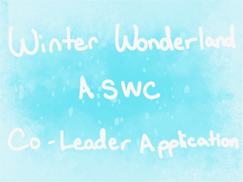 Winter Wonderland || A SWC Co-Leader Application