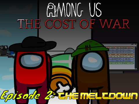 Among Us: The Cost of War | E2: The Meltdown