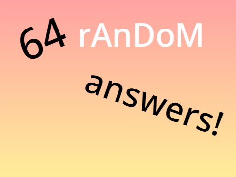 64 random answers!