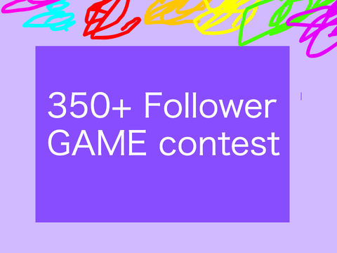350+ Followers Game Contest!